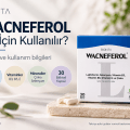 Wacneferol Ne İçin Kullanılır? İçeriği ve Kullanım Bilgileri